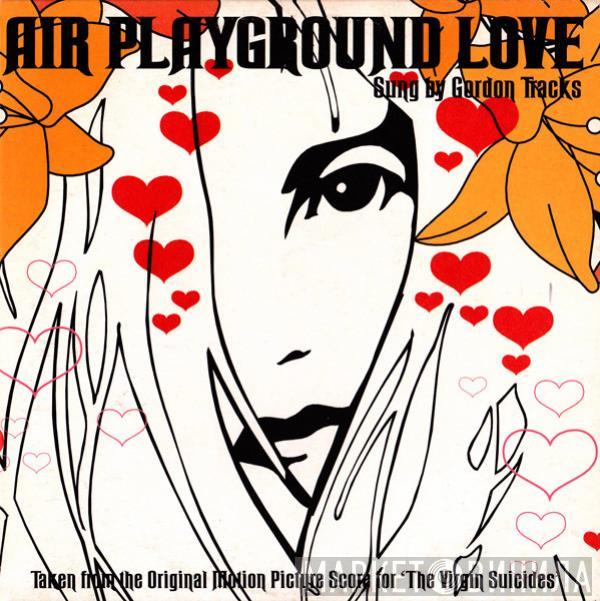 Sung By AIR  Gordon Tracks  - Playground Love