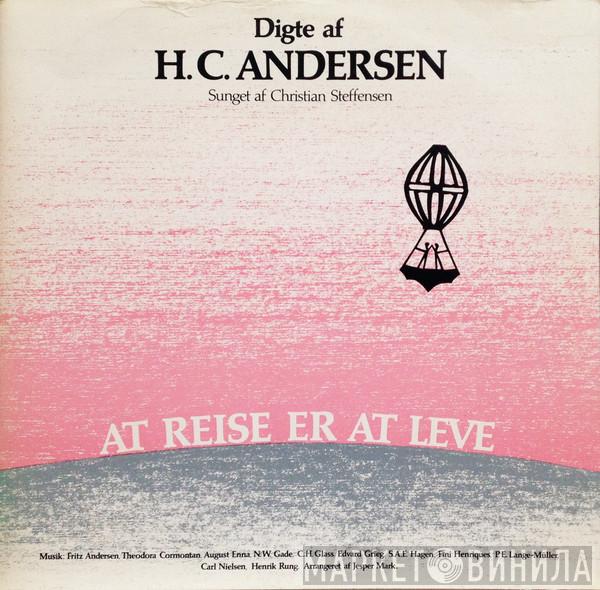 Sunget Af Hans Christian Andersen  Christian Steffensen  - At Reise Er At Leve