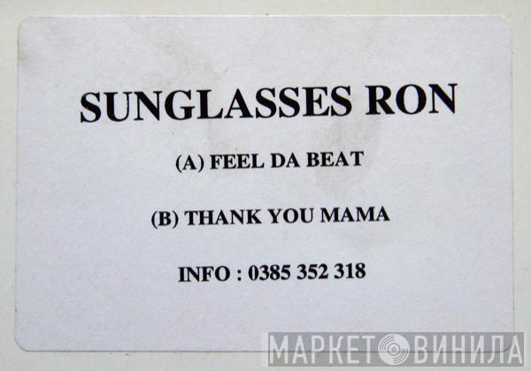 Sunglasses Ron - Feel Da Beat / Thank You Mama