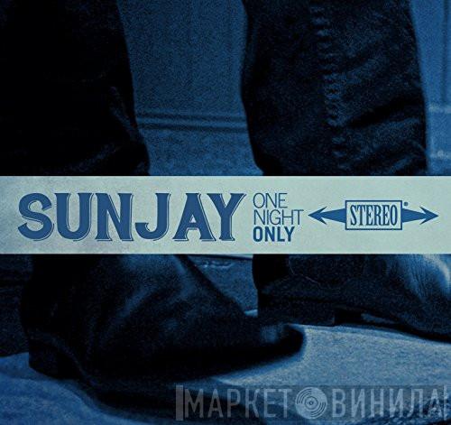 Sunjay - One Night Only
