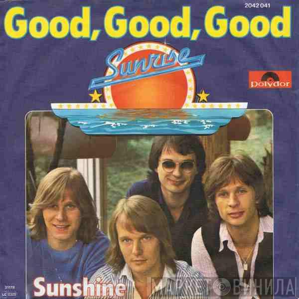 Sunrise  - Good, Good, Good