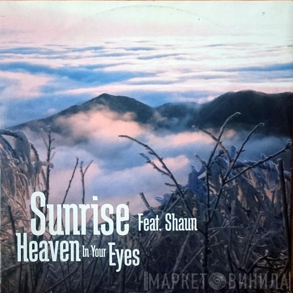 Sunrise , Shaun  - Heaven In Your Eyes