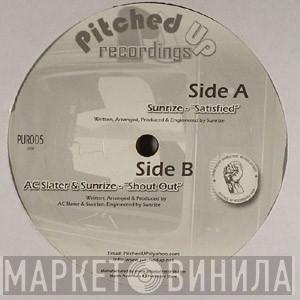 Sunrize, AC Slater - Satisfied / Shout Out