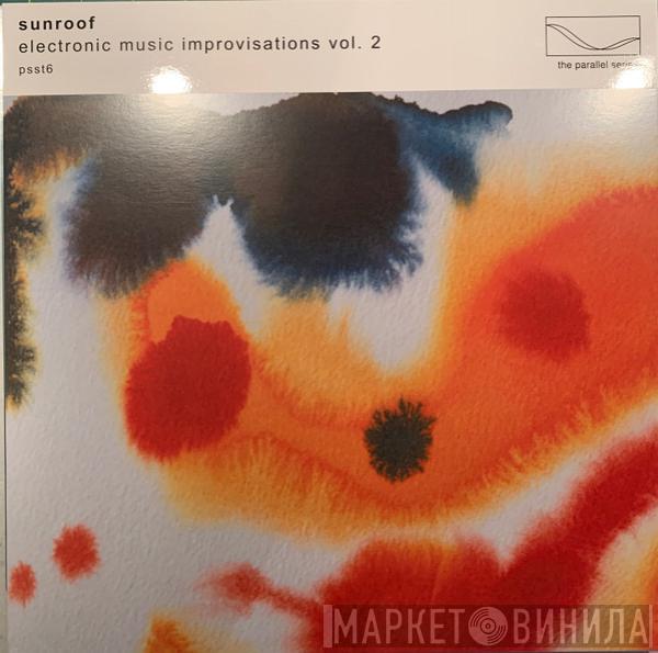 Sunroof - Electronic Music Improvisations Vol. 2