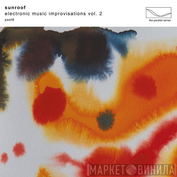 Sunroof  - Electronic Music Improvisations Vol. 2