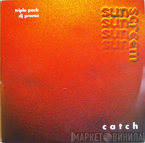 Sunscreem - Catch