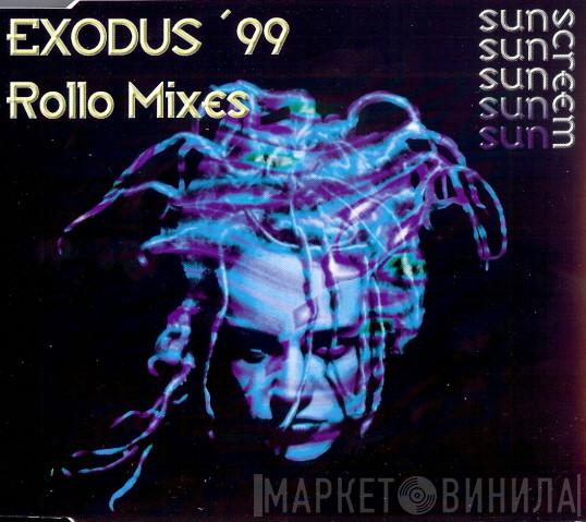  Sunscreem  - Exodus ´99 (Rollo Mixes)