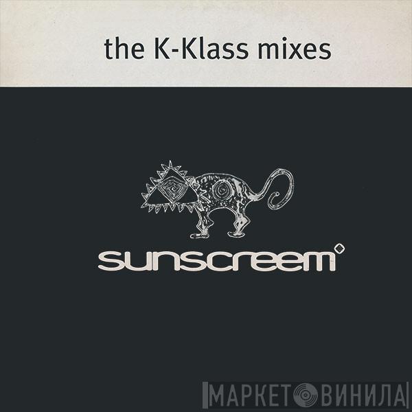 Sunscreem - The K-Klass Mixes (When)