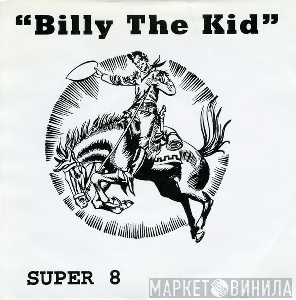 Super 8  - Billy The Kid