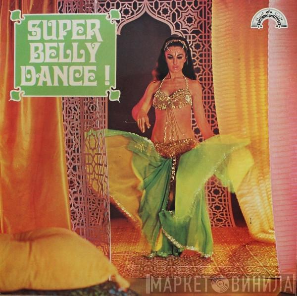  - Super Belly Dance !