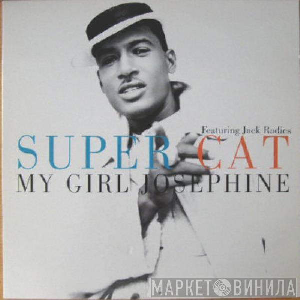 Super Cat , Jack Radics - My Girl Josephine