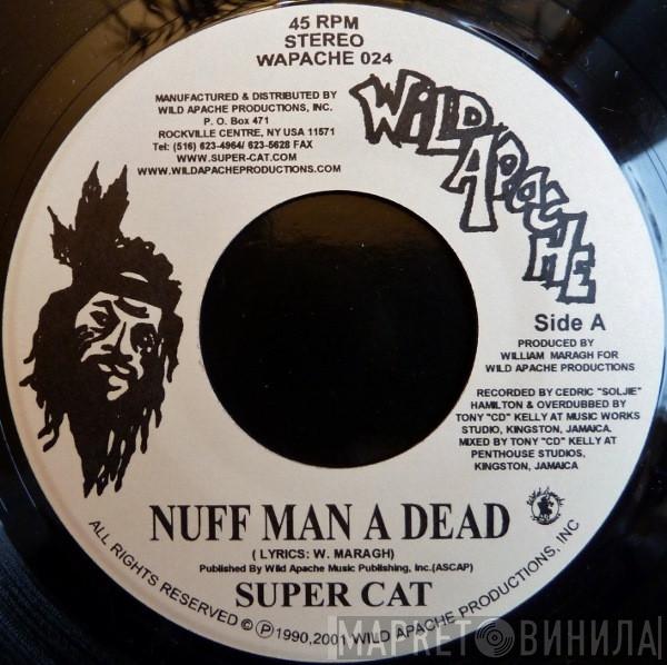 Super Cat  - Nuff Man A Dead