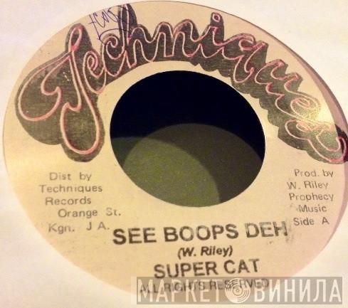 Super Cat  - See Boops Deh