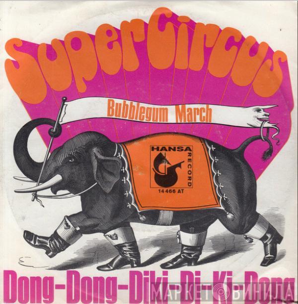 Super Circus - Dong-Dong-Diki-Di-Ki-Dong