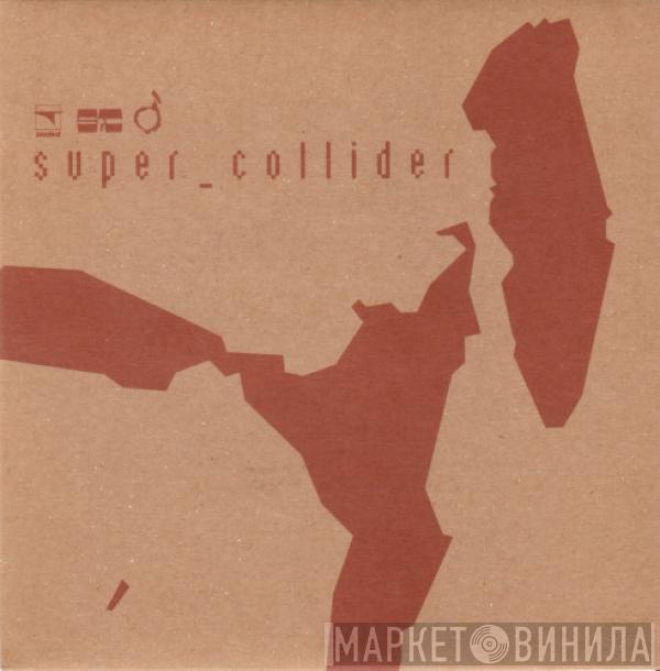 Super_Collider - Under My Nose