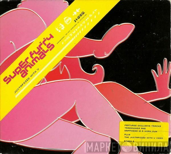 Super Furry Animals  - Juxtapozed With U