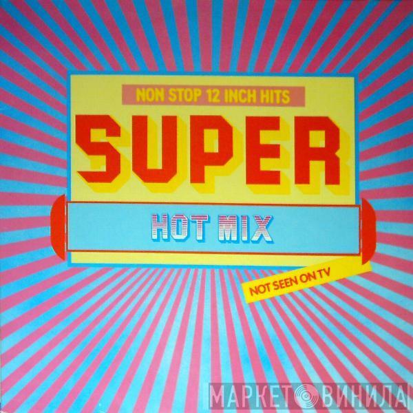  - Super Hot Mix