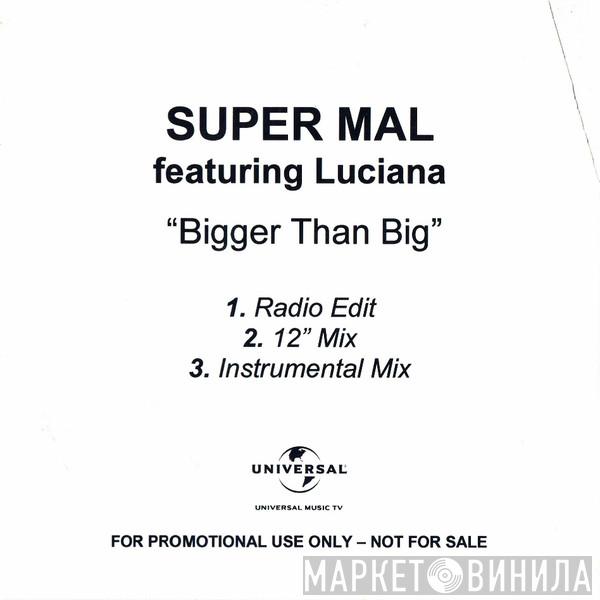 Super Mal, Luciana - Bigger Than Big