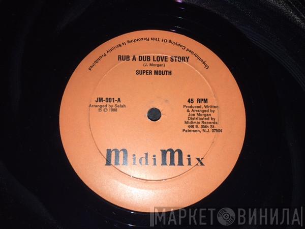 Super Mouth - Rub A Dub Love Story