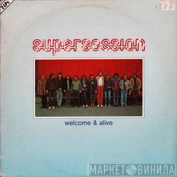 Super Session  - Welcome & Alive