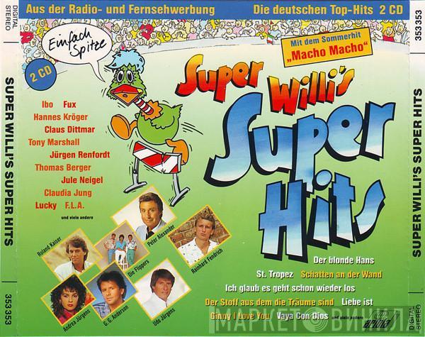  - Super Willi's Super Hits - Die Deutschen Hits