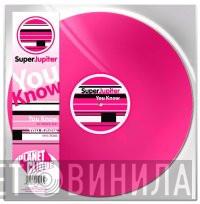 SuperJupiter - You Know