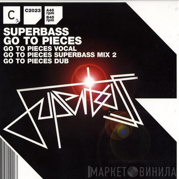 Superbass - Go To Pieces