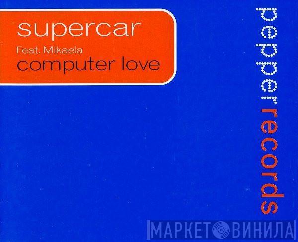 Supercar, Mikaela - Computer Love