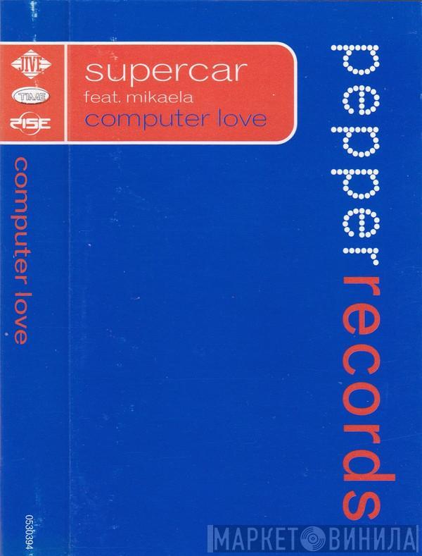 Supercar, Mikaela - Computer Love