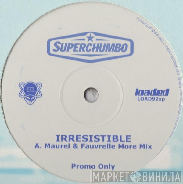 Superchumbo - Irresistible (Maurel & Fauvrelle Remixes)