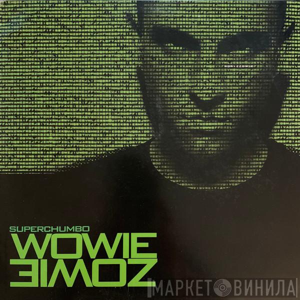 Superchumbo  - Wowie Zowie