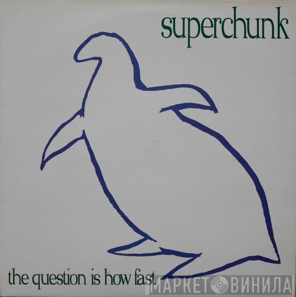 Superchunk - The Question Is How Fast