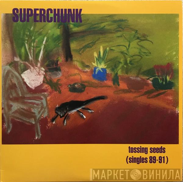 Superchunk - Tossing Seeds (Singles 89-91)