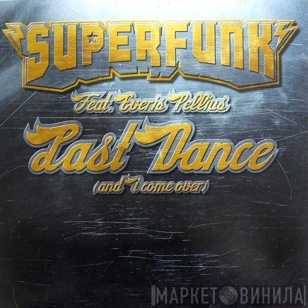 Superfunk, Everis Pellius - Last Dance (And I Come Over)