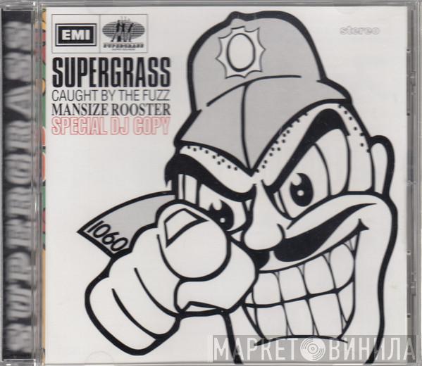 Supergrass - Caught By The Fuzz / Mansize Rooster - Special DJ Copy