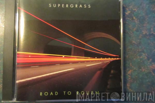  Supergrass  - Road To Rouen