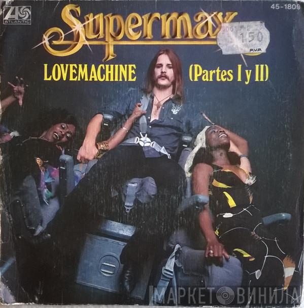 Supermax - Lovemachine (Partes I Y II)