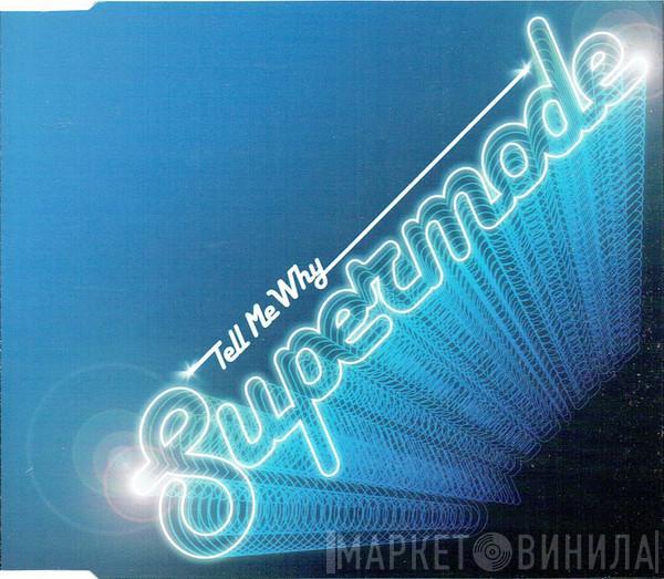  Supermode  - Tell Me Why