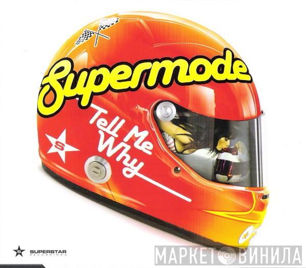  Supermode  - Tell Me Why
