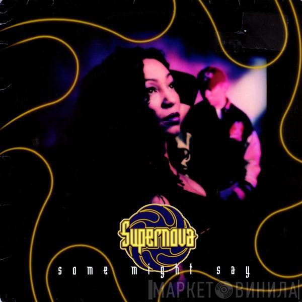 Supernova  - Some Might Say