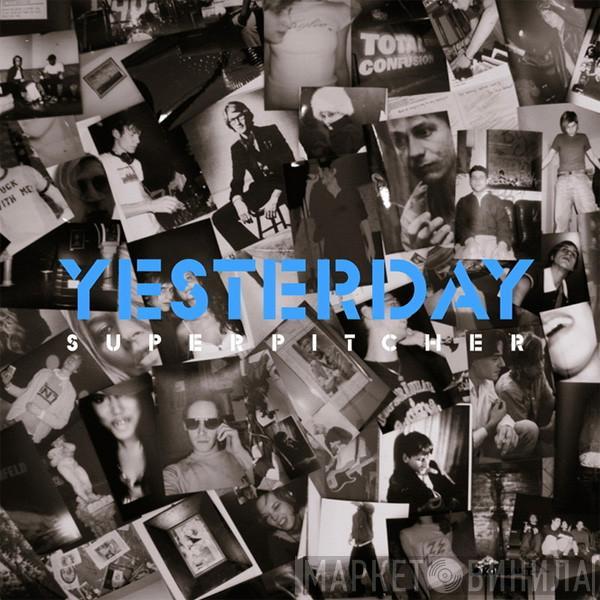 Superpitcher - Yesterday