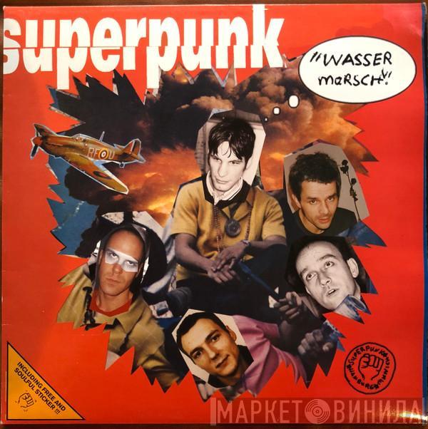 Superpunk - Wasser Marsch