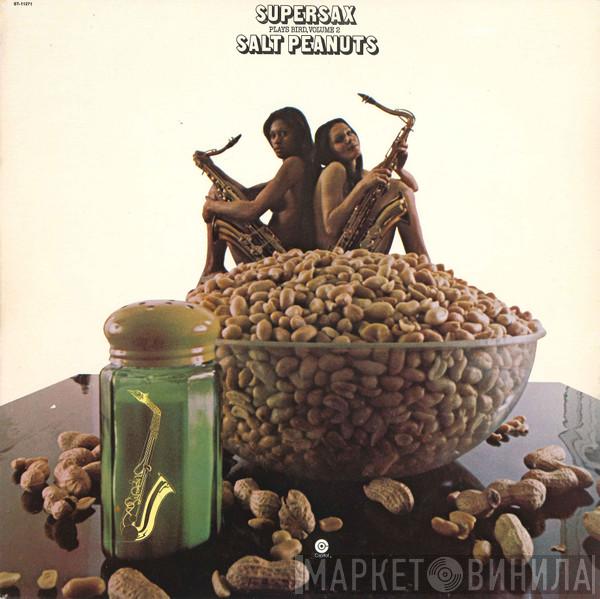 Supersax - Salt Peanuts (Supersax Plays Bird, Volume 2)