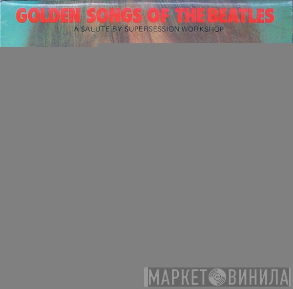 Supersession Workshop - Golden Songs Of The Beatles