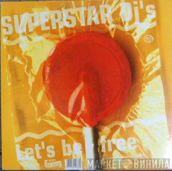 Superstar DJ's - Let's Be Free