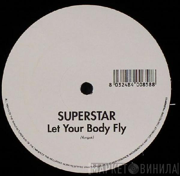 Superstar  - Let Your Body Fly