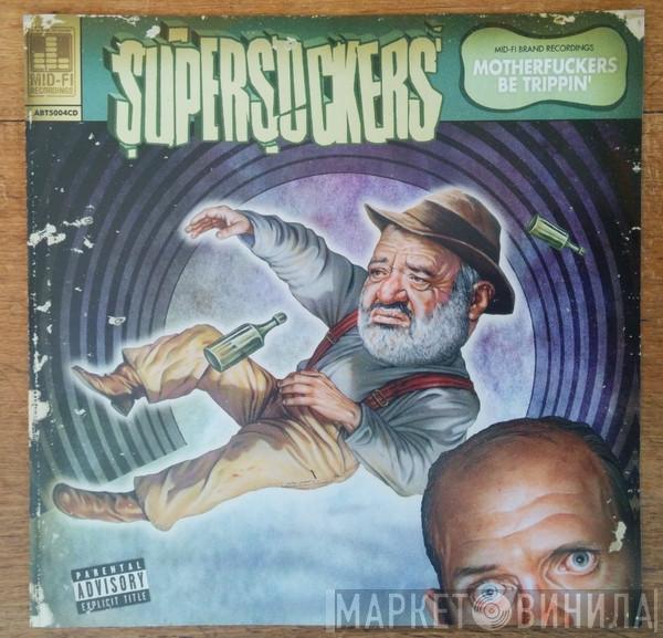 Supersuckers - Motherfuckers Be Trippin'