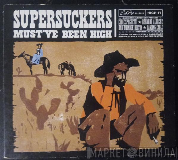 Supersuckers - Must've Been High