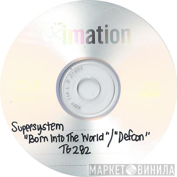 Supersystem - Born Into The World