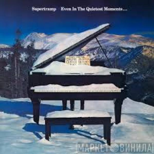  Supertramp  - Even In The Quietest Moments